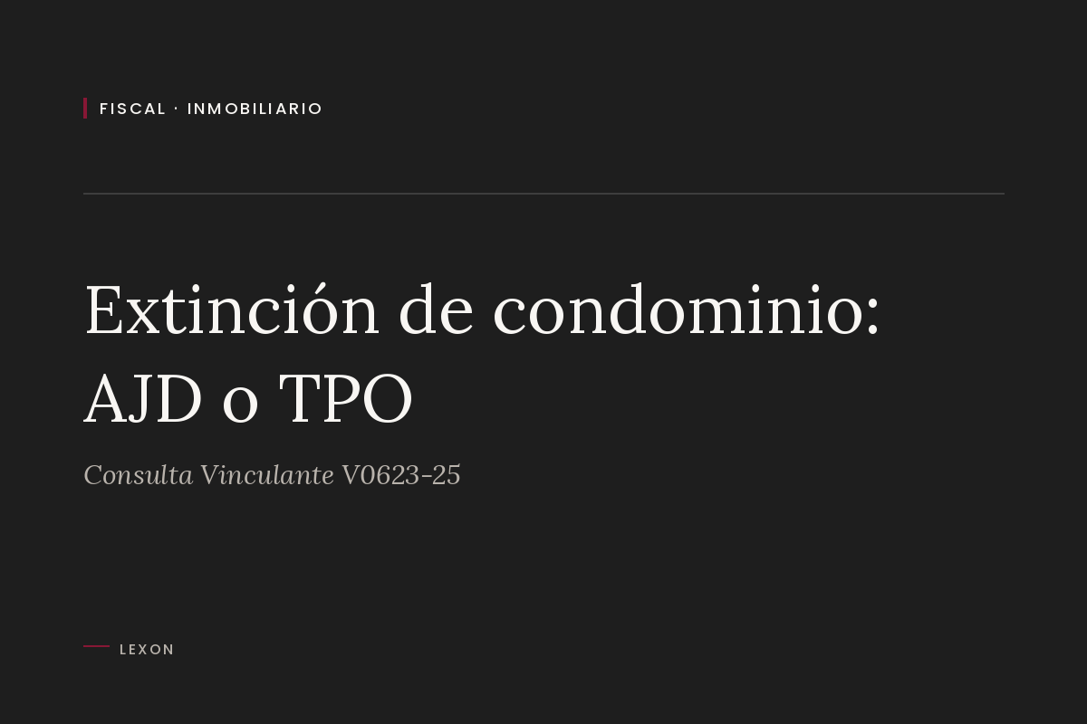 Extinción de condominio: AJD o TPO